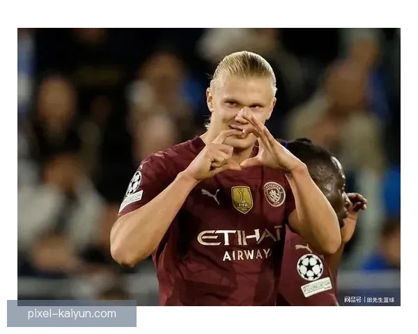 哈兰德持续提升，成为欧冠金靴竞争中的强劲候选人